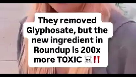 BAYER'S "GLYPHOSATE-FREE" ROUNDUP W/DIQUAT! NEW CHEMICALS AT LEAST 45X MORE TOXIC! ☠️