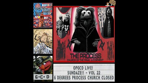 OpGCD Live! Sundaze!! - Vol. 22 - 6 Degrees of the Process Church CLOSED! - FREE PATREON PREVIEW