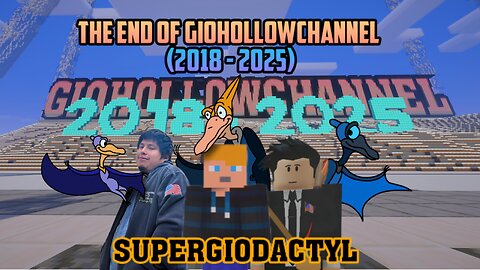 The End Of "Giohollowchannel" Generations (2025) - SuperGioDactyl