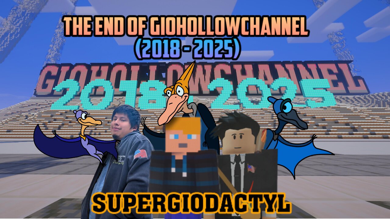 The End Of "Giohollowchannel" Generations (2025) - SuperGioDactyl