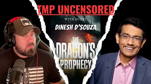 TMP Uncensored: Dinesh D'Souza talks about his new film The Dragons Prophecy, and more.