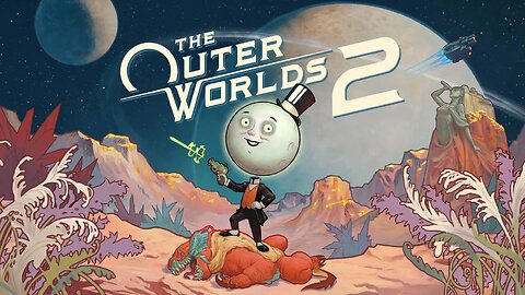 The Outer Worlds 2: Part 5
