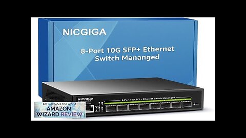 8 Port 10G SFP+ Ethernet Switch Managed with 8X 10Gb SFP+ Port Review