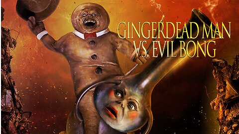 Gingerdead Man Vs Evil Bong (T-RO'S Thanksgiving Turkey)