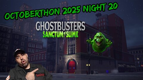 GhostBusters! Sanctum of Slime! | Octoberthon 2025 Night 20