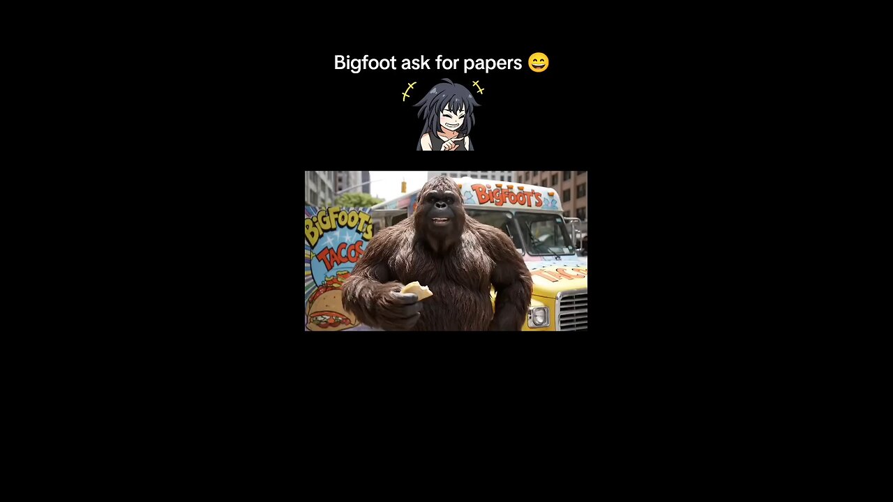 Bigfoot ask for papers