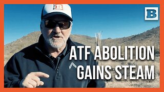 AWR Hawkins: Push to Abolish ATF Is Back in Style, And It's Good for the Second Amendment