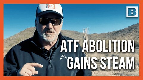 AWR Hawkins: Push to Abolish ATF Is Back in Style, And It's Good for the Second Amendment