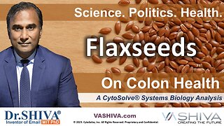 Dr.SHIVA® LIVE: Flaxseeds on Colon Health @CytoSolve® Systems Analysis