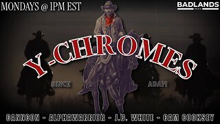 Y-Chromes Ep. 60