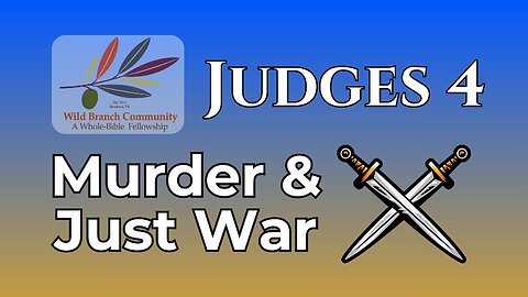 Judges 4 - Murder and Just War