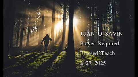 JUAN O SAVIN- Epstein Files Reveal All- Prayer Required- Blessed2Teach 2 27 2025