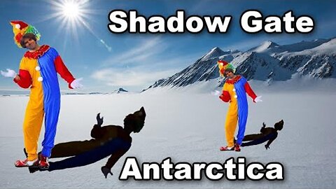 Shadow Gate - Antarctica - Flat Earth