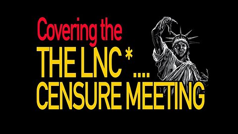 The Feral LNC member censure meeting, Live Stream
