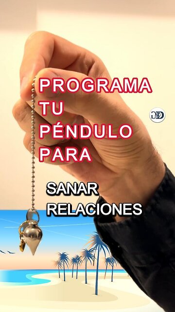 Cómo Programar tu PÉNDULO para SANAR RELACIONES