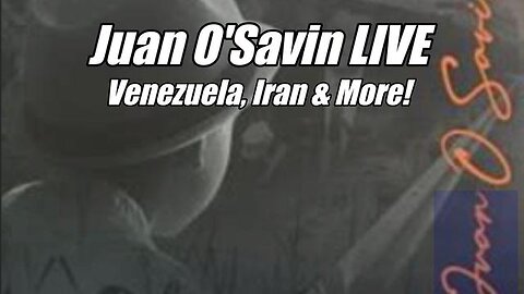 Juan O'Savin LIVE. Venezuela, Iran & More! | B2T Show, Jan 8 2026