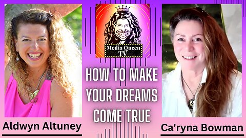 Media Queen TV - How to Make your Dreams Come True