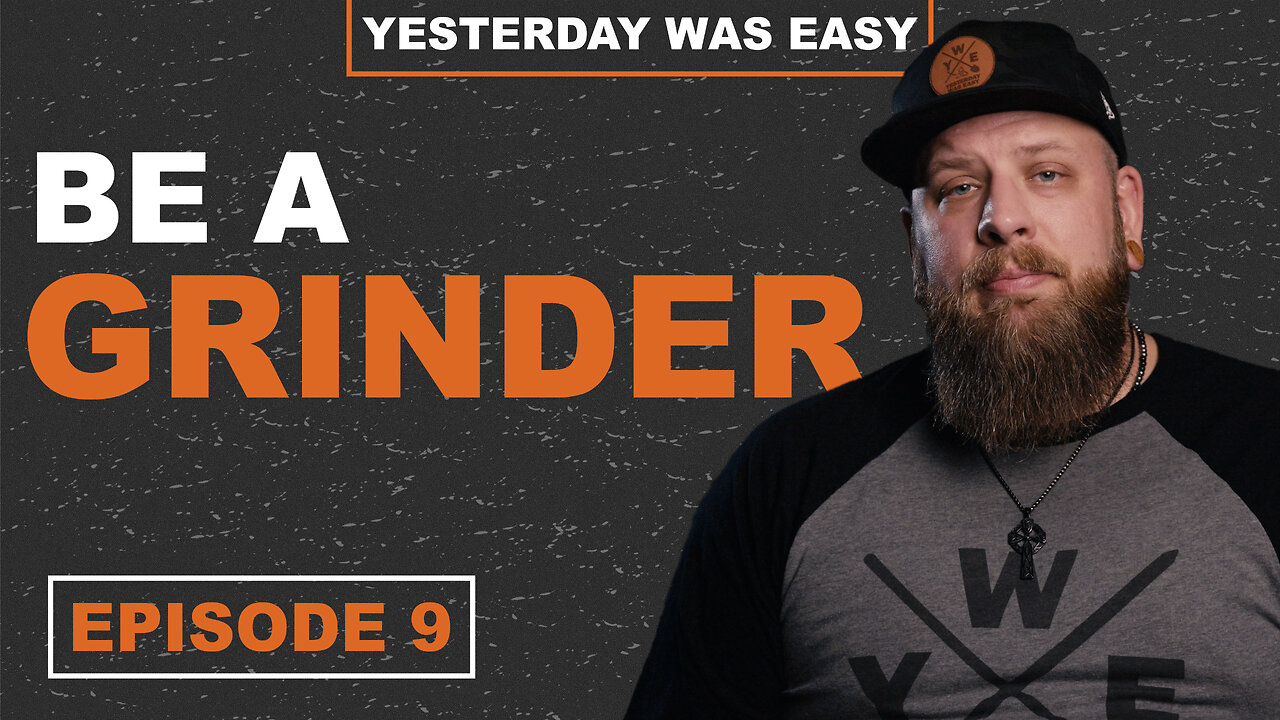 Yesterday Was Easy - Be A Grinder - S01:E09