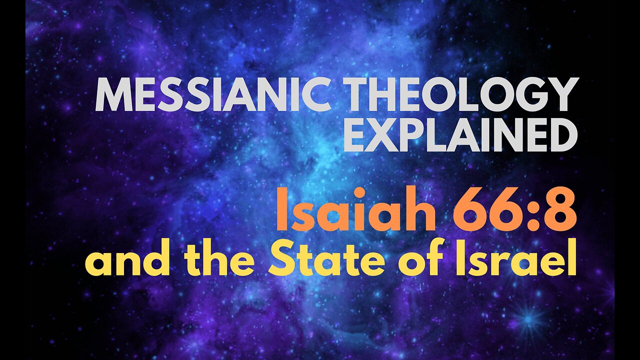 Isaiah 66:8 and the State of Israel - Messianic Theology Explained