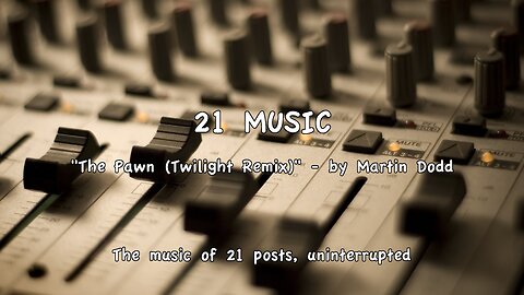 "The Pawn (Twilight Remix)" - by Martin Dodd
