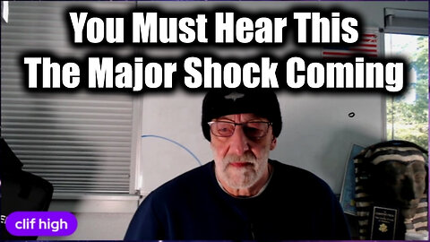 Clif High Urgent Emergency "You Must Hear This" - The Major Shock Coming