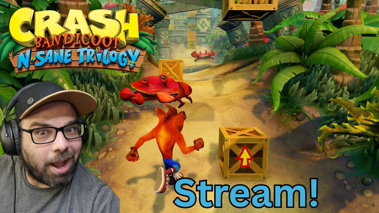 let's play some Crash Bandicoot!!