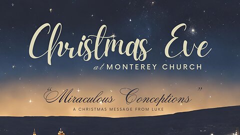 Miraculous Conceptions | Christmas Eve Service