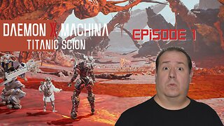Playing Daemon X Machina for the first time | Titanic Scion | Switch 2 | game play | episode 1