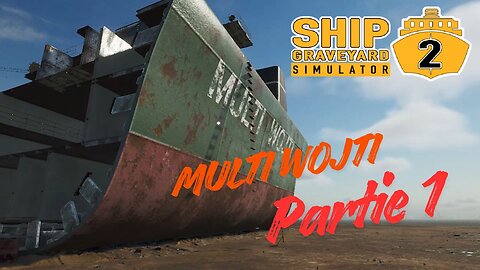 Ship Graveyard Simulator 2 - MultiWojti Partie 1