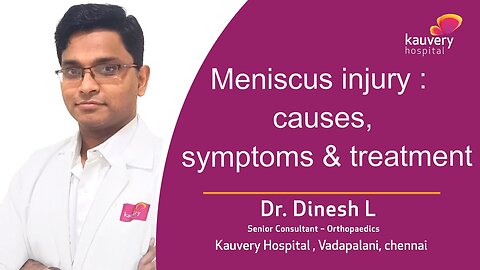 Meniscus Injury - Causes, Symptoms & Treatment