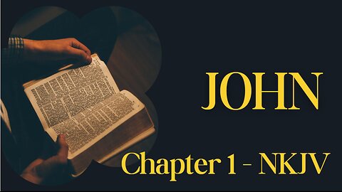 📖 John Chapter 1 (NKJV) | The Word Became Flesh | Bible Reading