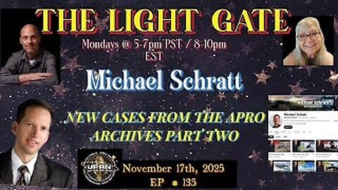 The Light Gate- NEW CASES FROM THE APRO ARCHIVES PART TWO- Michael Schratt