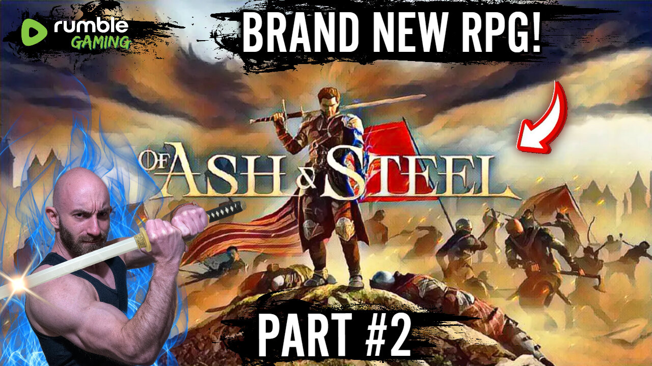 THIS GAME IS AWESOME - OF ASH AND STEEL - PART 2