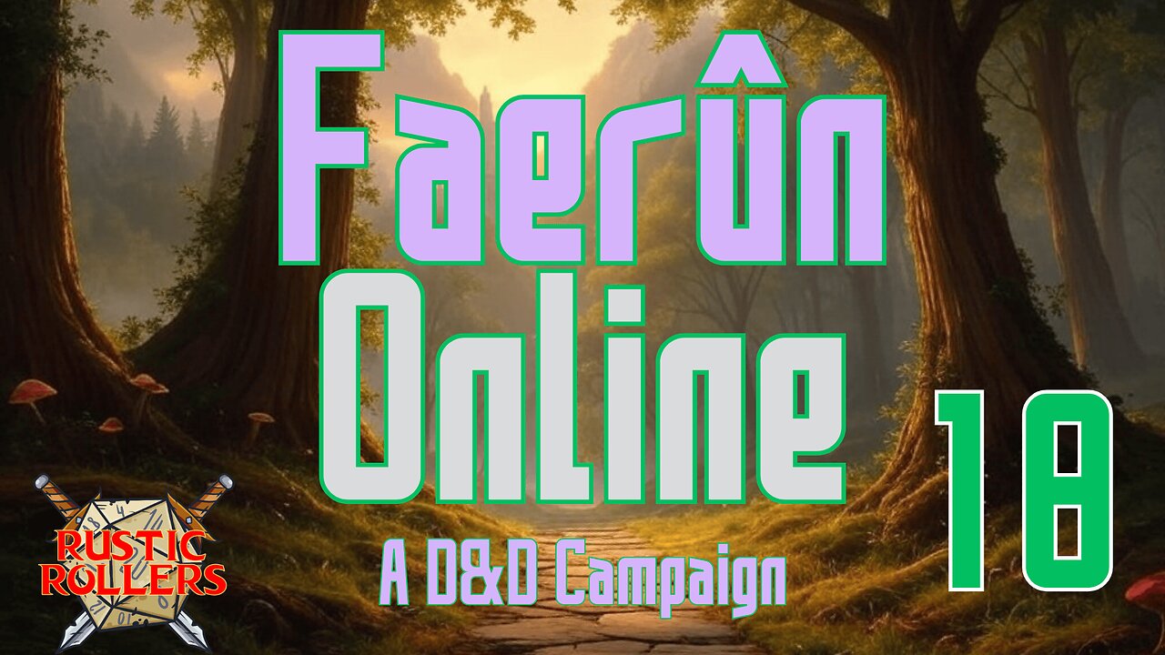 Rustic Rollers Presents: Faerun Online #18