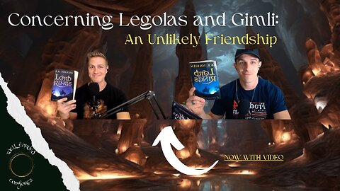 Concerning Legolas and Gimli: An Unlikely Friendship