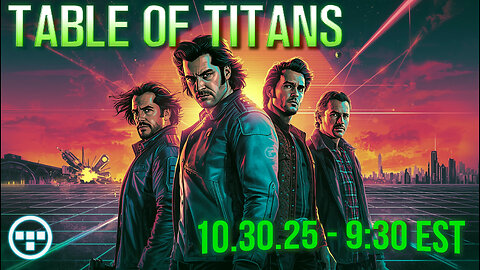 🔴LIVE - 9:30 EST - 10.30.25 - Table of Titans🔴