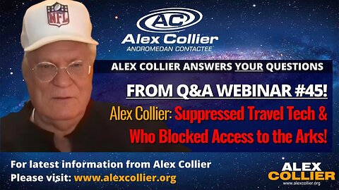 Alex Collier: Suppressed Travel Tech & Who Blocked Access to the Arks!