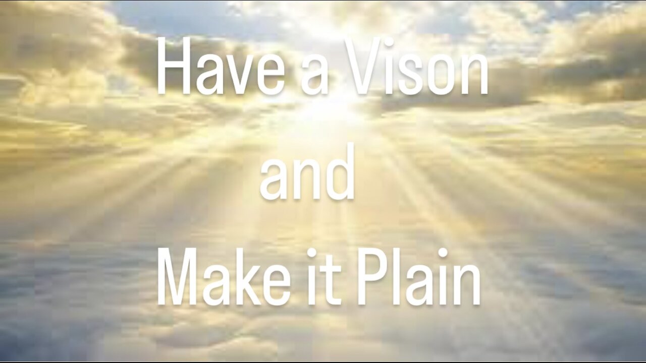 "God's Vision for Your Life: Make It Plain and Walk Boldly!"