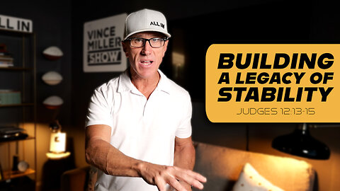 Building a Legacy of Stability | Judges 12:13-15