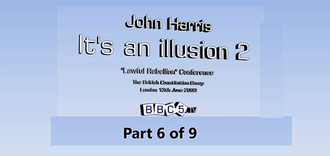 John Harris - ITS AN ILLUSION 2 part 6 of 9