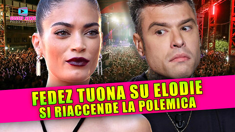 Fedez Tuona su Elodie: Si Riaccende la Polemica!