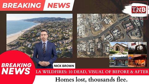 LA Wildfires: 10 Dead, Thousands Evacuate Amid Destruction