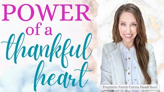The POWER of a Thankful Heart!