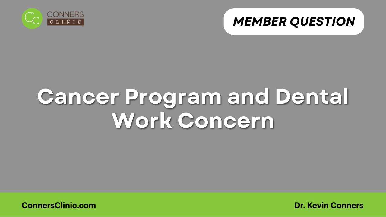 Cancer Program and Dental Work Concern