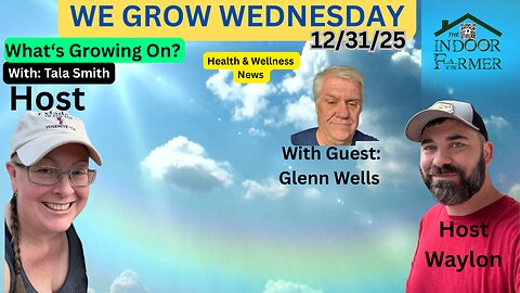 We Grow Wednesday 6/4/25, Has The FDA Gone Rogue? What Else Is Growing On? Let's Grow!