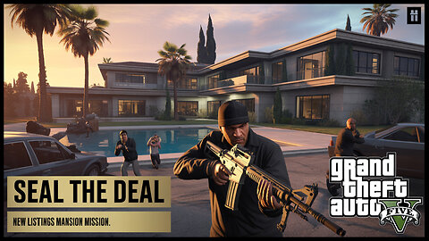 GTA V Online: Do These Listing Missions ASAP - Seal The Deal