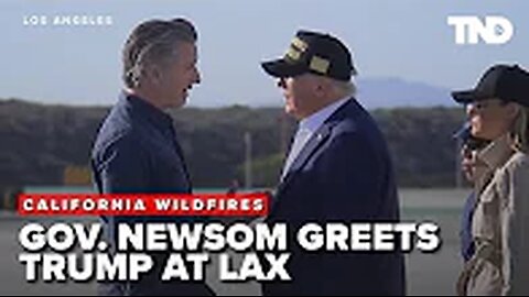 Gov. Newsom and Trump meet face-to-face at Los Angeles airport amid wildfires visit