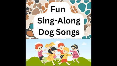 🎵 Fun Sing-Along 🎧 Dog Songs 🐶