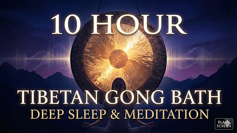 10 Hour Tibetan Gong Bath • 5 Sacred Healing Tones for Deep Sleep & Meditation (Black Screen)