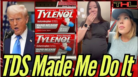 Pregnant Women OVERDOSING on Tylenol was Likely Caused by T.D.S., Trump Derangement Syndrome